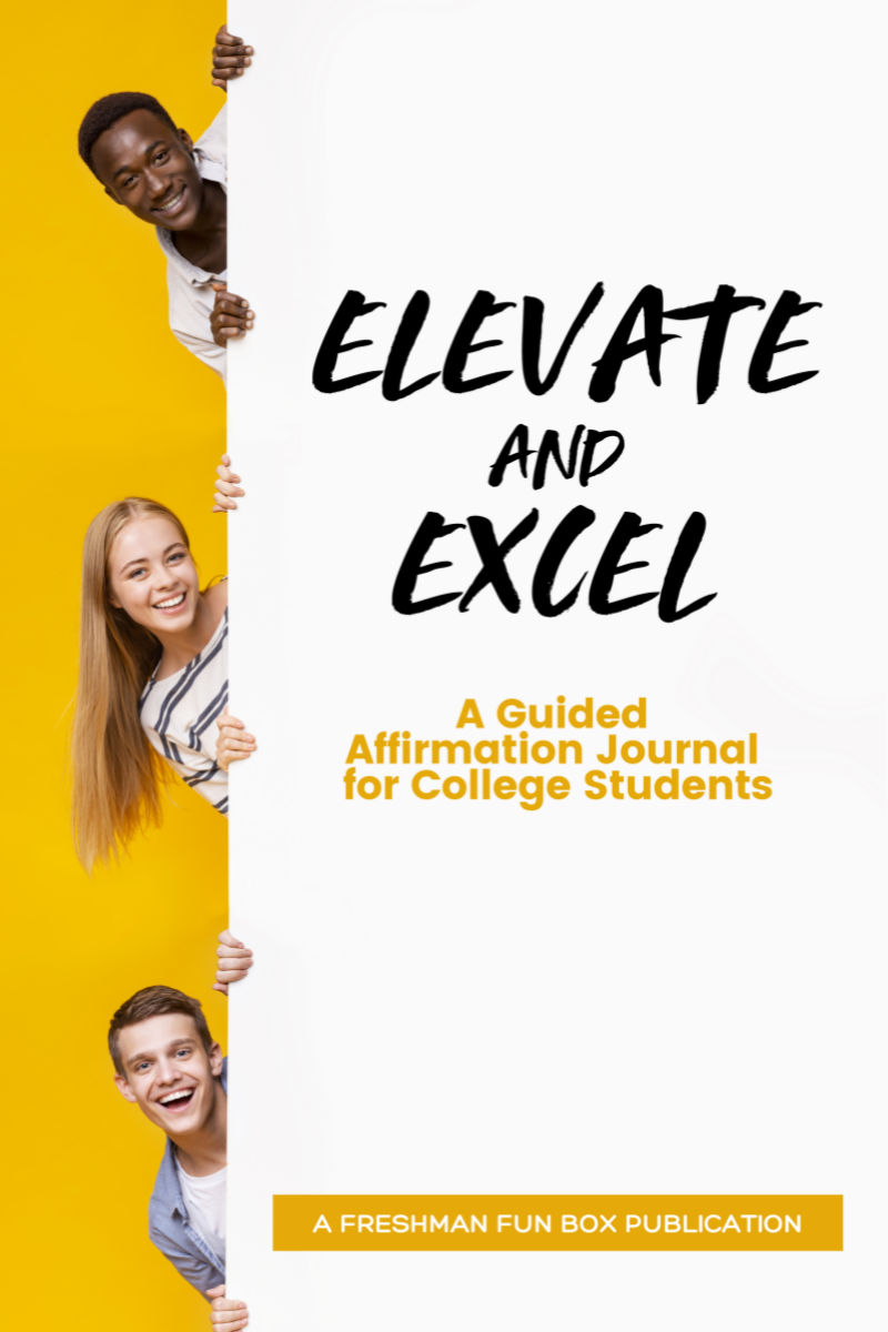 Elevate and Excel: A Guided Affirmation Journal for College Students