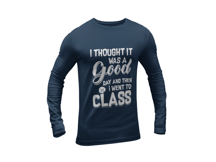 I thought it was a good day long sleeved T-shirt 